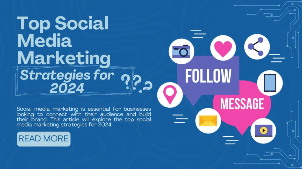 Top Social Media Marketing Strategies for 2024